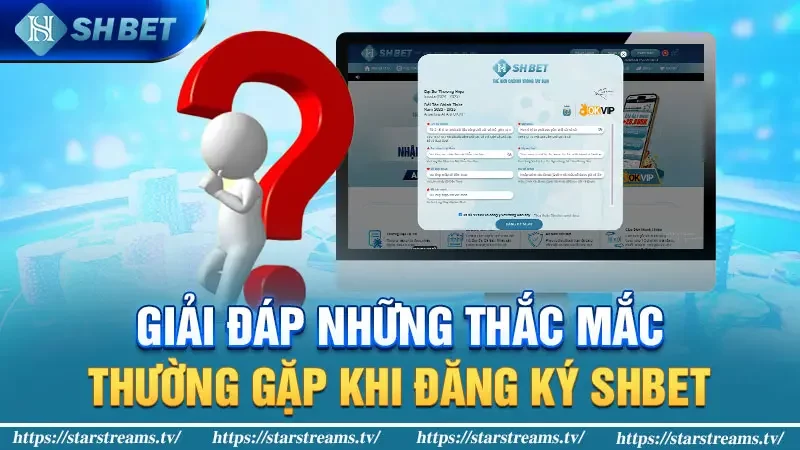 Đăng ký SHBET đơn giản chỉ trong 5 bước 4 Giải đáp những thắc mắc thường gặp khi đăng ký SHBET